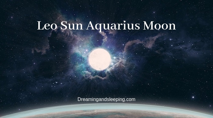 Leo Sun Aquarius Moon 